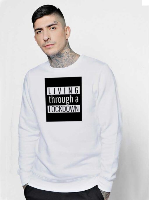 Living Through A Lockdown Logo Sweatshirt