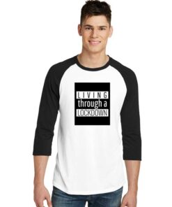 Living Through A Lockdown Logo Raglan Tee