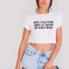 Oil Prices Are A Pain In The Gas Quote Crop Top Shirt