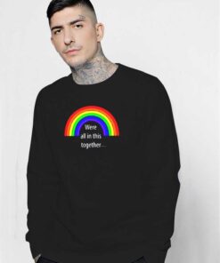 Rainbow Were All In This Together Sweatshirt