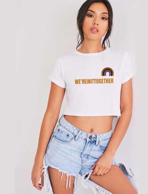 Rainbow We're In It Together Coronavirus Crop Top Shirt