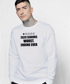 Seniors 2020 Worst Ending Ever Coronavirus Sweatshirt