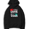 Spread Love Not A Virus Chinese Flu Hoodie