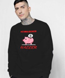 Stimulus Check Piggybank Baller Sweatshirt