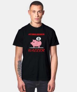 Stimulus Check Piggybank Baller T Shirt