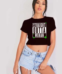 Straight Outta Wuhan Coronavirus Logo Crop Top Shirt