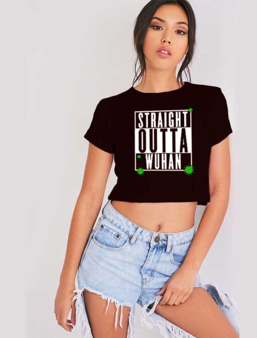 Straight Outta Wuhan Coronavirus Logo Crop Top Shirt