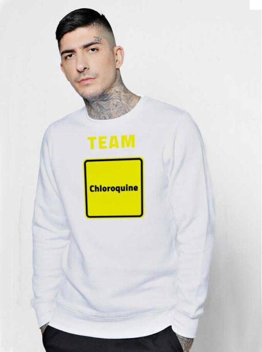 Team Chloroquine Coronavirus Logo Sweatshirt