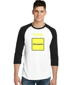 Team Chloroquine Coronavirus Logo Raglan Tee