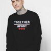 Together Apart Quarantine 2020 Retro Sweatshirt