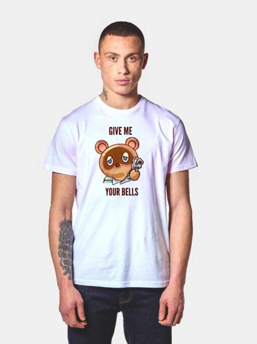 Tom Nook Give Me Your Bells T Shirt