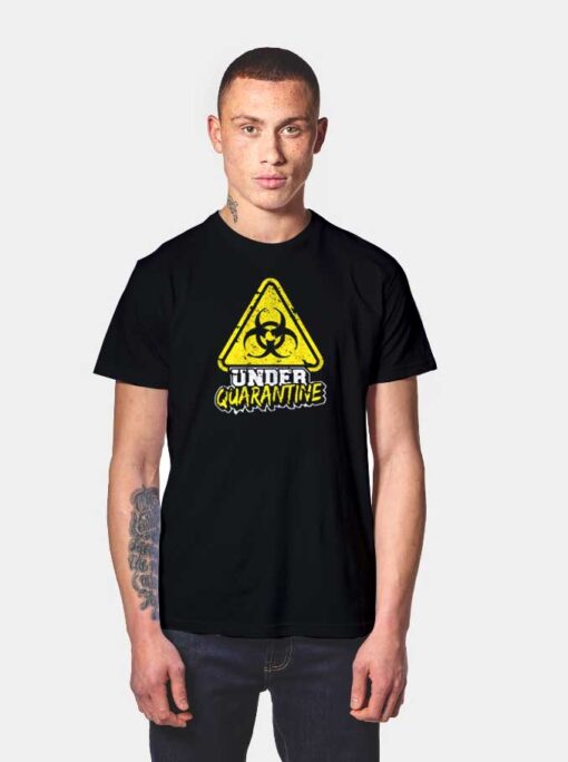 Under Quarantine Coronavirus Radioactive Logo T Shirt