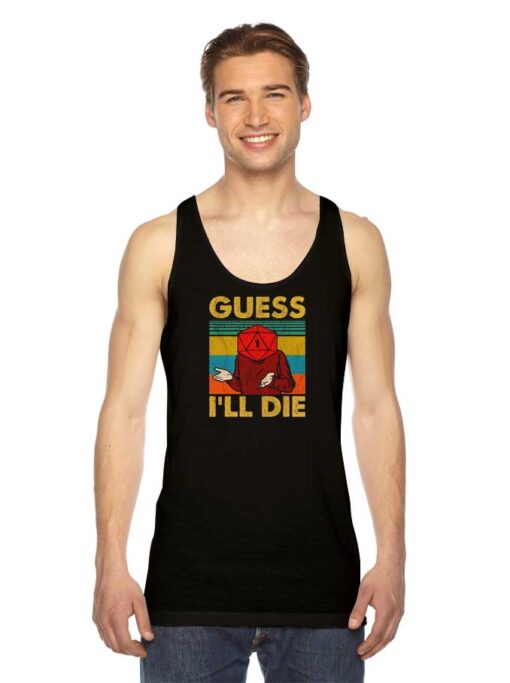 Vintage Guess I'll Die D20 Dice Quote Tank Top