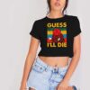 Vintage Guess I'll Die D20 Dice Quote Crop Top Shirt
