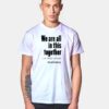 We Are All In This Together 6 Feet Apart T Shirt