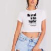 We Are All In This Together 6 Feet Apart Crop Top Shirt
