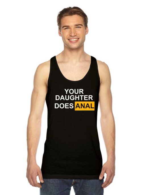 Your Daughter Does Anal Pornhub Logo Tank Top