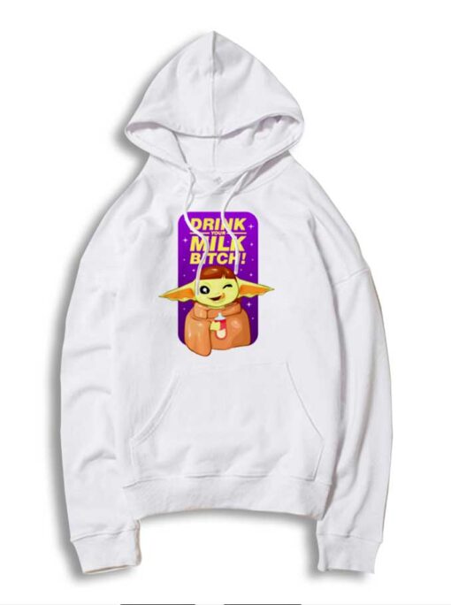 Baby Yoda Drink Your Milk Bitch Quote Hoodie