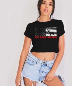 Best Buckin’ Dad Ever Deer Hunting America Crop Top Shirt