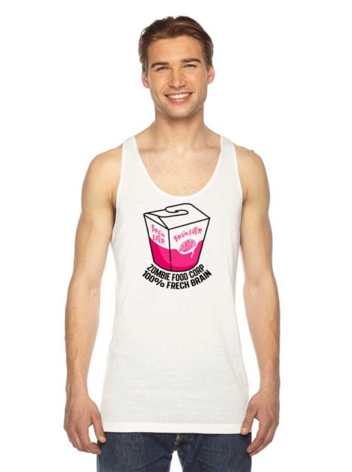 Brain Eater Zombie Food Corp 100% Frech Brain Tank Top