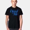 Dead To Me TV Show Quote Vintage T Shirt