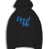 Dead To Me TV Show Quote Vintage Hoodie