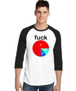 Fuck Usage Percentage Diagram You Shit That Raglan Tee