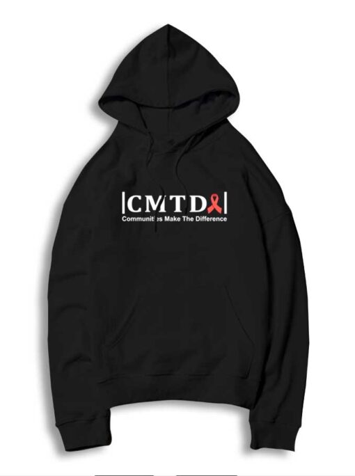 HIV Aids Communities Make The Difference Quote Hoodie
