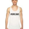 Hashtag Girl Dad Quote Father Day Tank Top