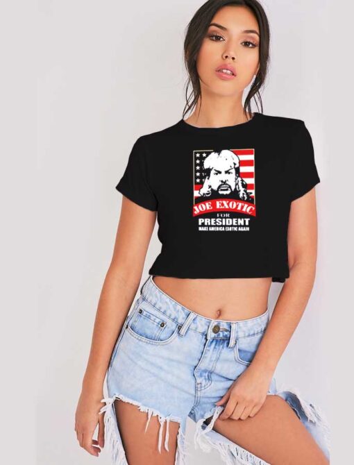 Joe Exotic For President Make America Exotic Again Crop Top Shirt