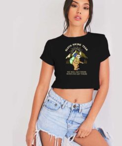 Sloth Hiking Team We Will Get There When We Get There Crop Top Shirt