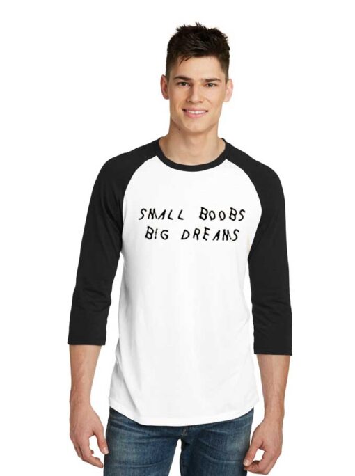 Small Boobs Big Dreams Quote Raglan Tee