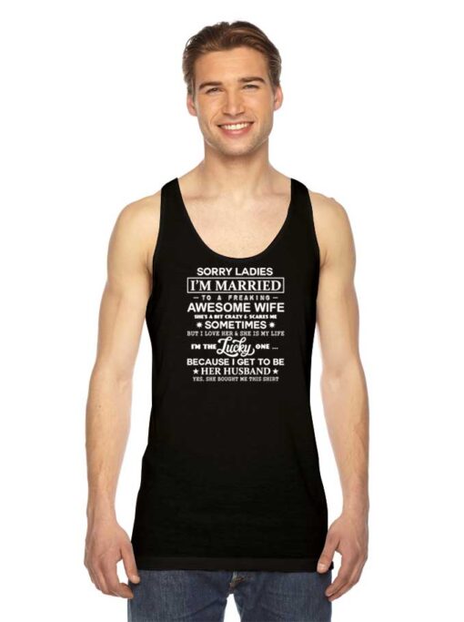 Sorry Ladies I’m Married To A Freaking Awesome Wife Quote Tank Top