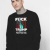Statue Of Liberty Fuck Trump And Fuck You Too Sweatshirt