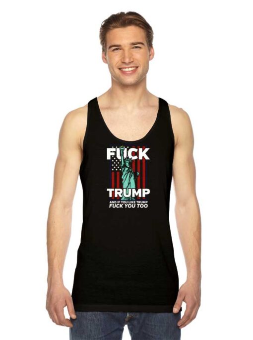Statue Of Liberty Fuck Trump And Fuck You Too Tank Top