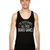 Yes I Really Do Need All These Board Games Logo Tank Top