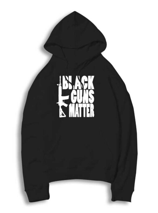 Assault Rifle Black Guns Matter Quote Hoodie