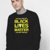 Black Lives Matter Equality No Racism Sweatshirt