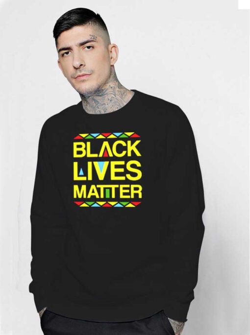 Black Lives Matter Equality No Racism Sweatshirt