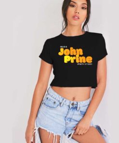 I'm In A John Prine State Of Mind Crop Top Shirt