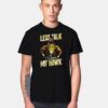 Mohawk Hair Less Talk Mo Hawk T Shirt