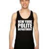 New York Polite Department NYPD Quote Tank Top