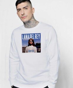 Lana Del Rey Born To Die Cover Sweatshirt