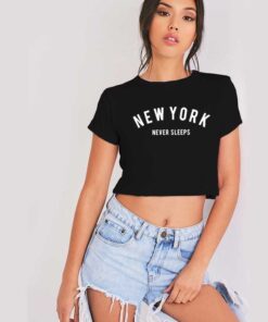 New York Never Sleep Quote Crop Top Shirt