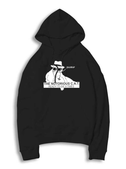 The Notorious Cat Ready To Die 9 Times Hoodie