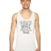 Wrong Time Sarcastic Death Cause Tank Top