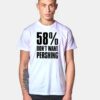 58 Percent Don’t Want Pershing Funny T Shirt