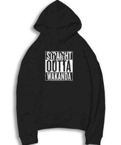 Black Panther Straight Outta Wakanda Hoodie