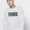 Gangsta Rap Made Me Do It Quote Sweatshirt