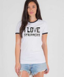 I Love Strippers Electrician Funny Quote Ringer Tee
